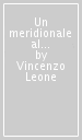 Un meridionale al Nord (Un cammino di fatica e di speranza)