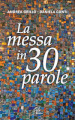 La messa in 30 parole. Un piccolo abbecedario