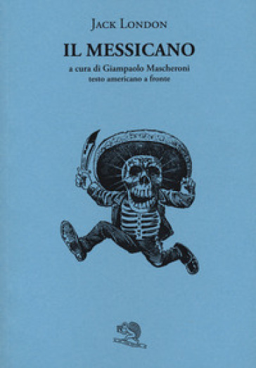 Il messicano. Testo inglese a fronte - Jack London