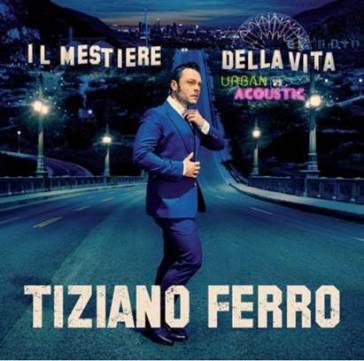 Il mestiere della vita urban vs acoustic - Tiziano Ferro