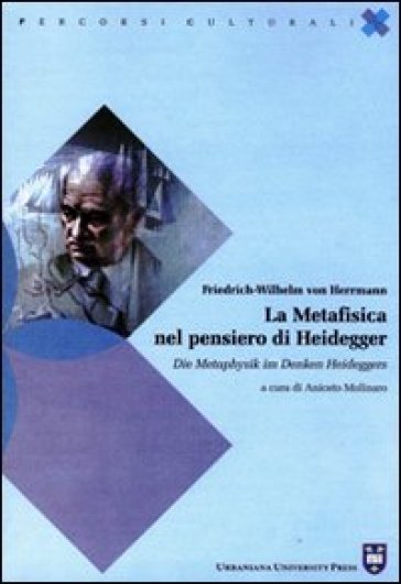 La metafisica nel pensiero di Heidegger. Ediz. italiana e tedesca - Friedrich-Wilhelm von Herrmann