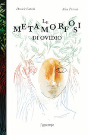 Le metamorfosi di Ovidio. Ediz. illustrata
