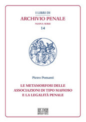 Le metamorfosi delle associazioni di tipo mafioso e la legalità penale