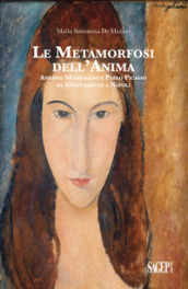 Le metamorfosi dell anima. Amedeo Modigliani e Pablo Picasso da Montmartre a Napoli