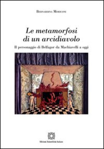 Le metamorfosi di un arcidiavolo - Bernardina Moriconi