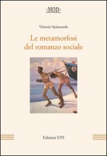 Le metamorfosi del romanzo sociale - Vittorio Spinazzola