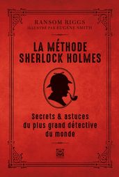 La méthode Sherlock Holmes, techniques et secrets du plus grand détective du monde