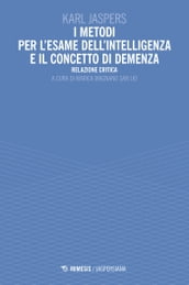 I metodi per l esame dell intelligenza e il concetto di demenza