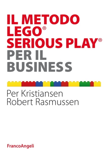Il metodo Lego® Serious Play® per il business - Per Kristiansen - Robert Rasmussen