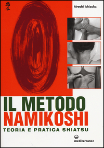 Il metodo Namikoshi. Teoria e pratica shiatsu - P. Faccia | 