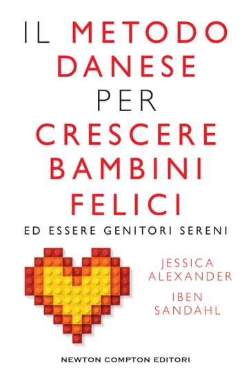 Il metodo danese per crescere bambini felici ed essere genitori sereni - Iben Sandahl - Jessica Joelle Alexander