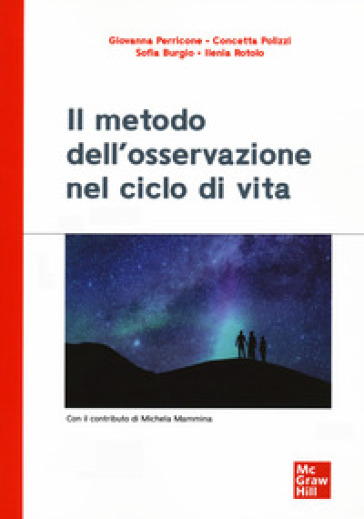 Il metodo dell'osservazione nel ciclo di vita - Giovanna Perricone - Concetta Polizzi - Sofia Burgio - Ilenia Rotolo