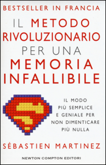 Il metodo rivoluzionario per una memoria infallibile - Sébastien Martinez