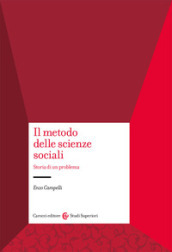 Il metodo delle scienze sociali. Storia di un problema