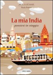 La mia India. Pensieri in viaggio