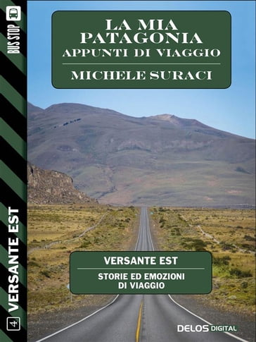 La mia Patagonia - Appunti di viaggio - Michele Suraci