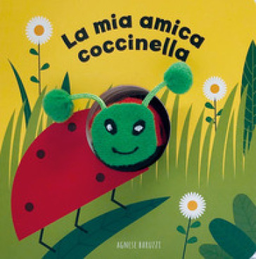 La mia amica coccinella. Ediz. a colori - Agnese Baruzzi