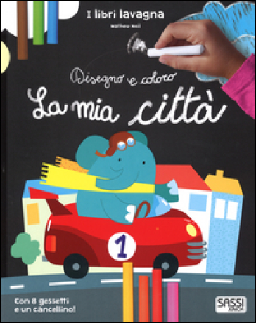 La mia città. Disegno e coloro. Libri lavagna. Con gadget - Mathew Neil - Nadia Fabris