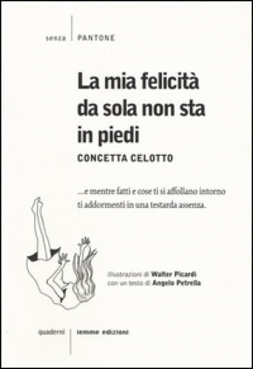 La mia felicità da sola non sta in piedi - Concetta Celotto