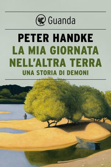 La mia giornata nell'altra terra - Peter Handke