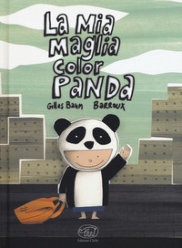 La mia maglia color Panda. Ediz. a colori - Gilles Baum