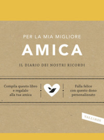 Per la mia migliore amica. Il diario dei nostri ricordi - Elma Van Vliet