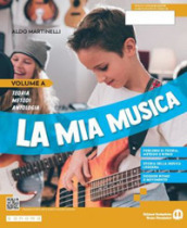 La mia musica. Per la Scuola media. Con e-book. Con espansione online. Vol. A