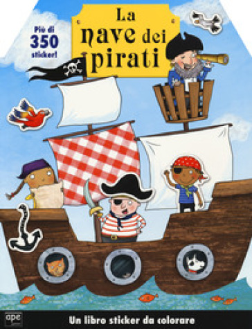 La mia nave dei pirati. Con adesivi. Ediz. a colori - Nicola Friggens - Hannah Cockayne - Amy Oliver