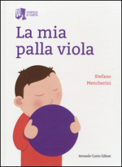 La mia palla viola. Ediz. illustrata