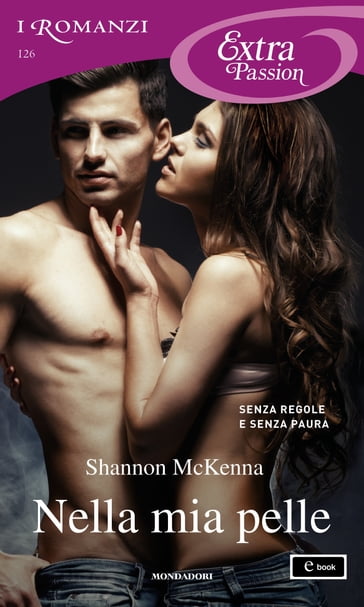 Nella mia pelle (I Romanzi Extra Passion) - Shannon McKenna