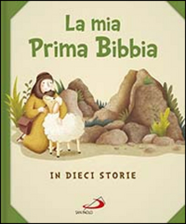 La mia prima Bibbia. In dieci storie - Silvia Vecchini - Giusy Capizzi