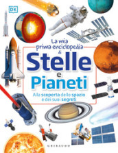 La mia prima enciclopedia di stelle e pianeti. Con 40 schede