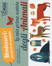 La mia prima scatola degli animali. Montessori: un mondo di conquiste. Ediz. a colori. Con gadget. Con Poster