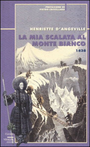La mia scalata al Monte Bianco 1838 - Henriette d
