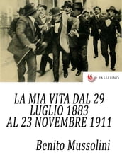 La mia vita dal 29 luglio 1883 al 23 novembre 1911