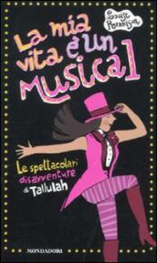 La mia vita è un musical. Le spettacolari disavventure di Tallulah