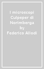 I microscopi Culpeper di Norimberga