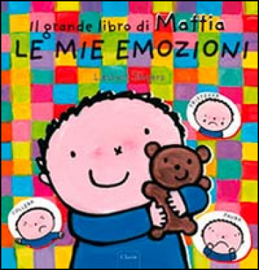 Le mie emozioni. Il grande libro di Mattia. Ediz. a colori - Liesbet Slegers