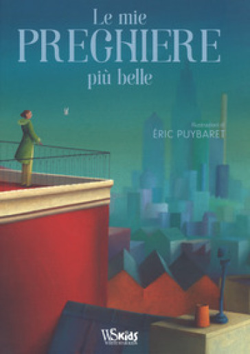 Le mie preghiere più belle. Ediz. a colori - Eric Puybaret