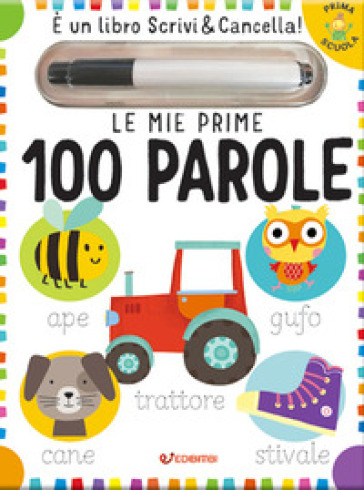 Le mie prime 100 parole. Prima scuola. Ediz. a colori. Con gadget - Elizabeth Golding