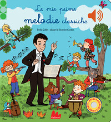 Le mie prime melodie classiche. Classici sonori. Ediz. a colori - Emilie COLLET