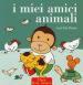 I miei amici animali. Ediz. a colori