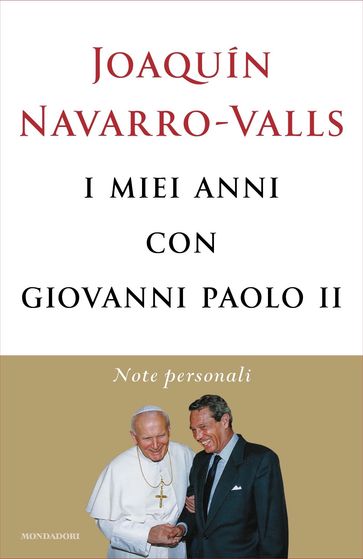 I miei anni con Giovanni Paolo II - Joaquín Navarro-Valls