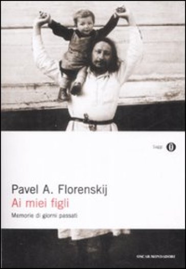 Ai miei figli. Memorie di giorni passati - Pavel Aleksandrovic Florenskij