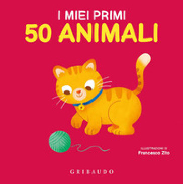 I miei primi 50 animali. Ediz. a colori - Francesco Zito