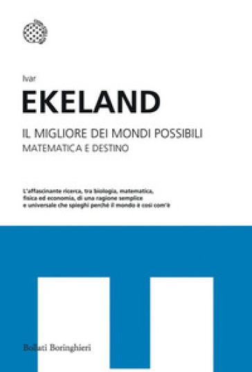 Il migliore dei mondi possibili. Matematica e destino - Ivar Ekeland