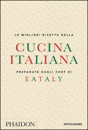 Le migliori ricette della cucina italiana preparate dagli chef di Eataly