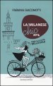 La milanese chic 2014. Guida alla città dello stile