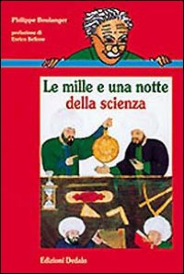 Le mille e una notte della scienza - Philippe Boulanger