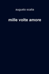 mille volte amore